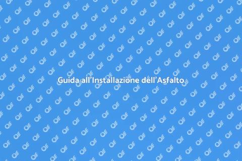 Installazione Asfalto: Guida Completa