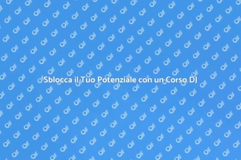 Corso di Business per DJ: Successo Garantito
