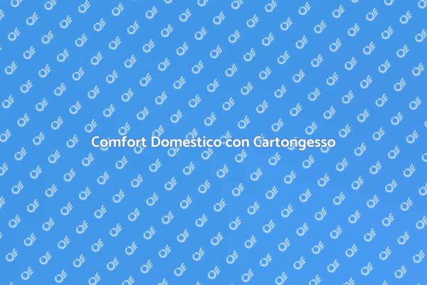 Migliora il Comfort con Cartongesso