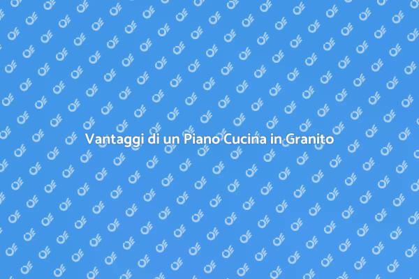 Granito: La Scelta Perfetta per la Cucina