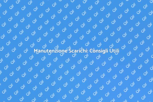 Importanza della Pulizia degli Scarichi