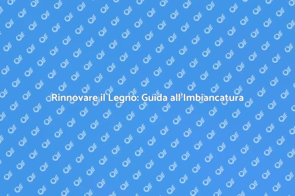 Imbiancatura: Valorizza il Tuo Legno