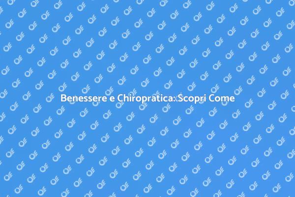 Salute Ottimale con la Chiropratica