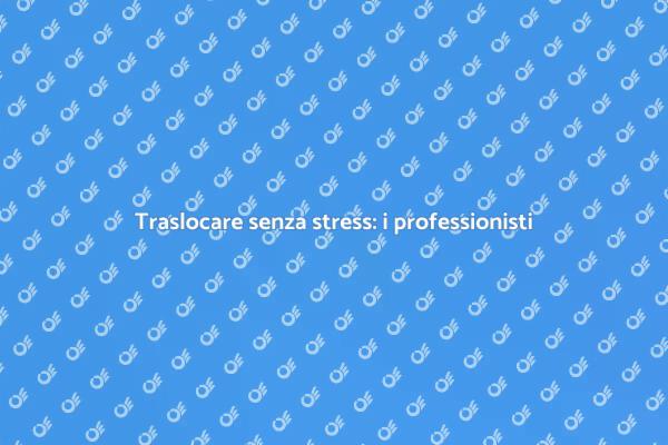 Trasloco: come semplificarlo con esperti