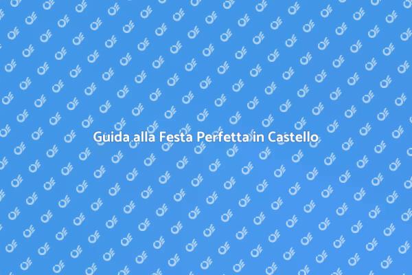 Come Organizzare una Festa da Sogno
