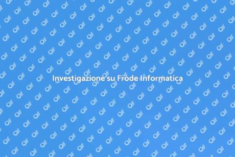 Frode Informatica: Verità e Sicurezza