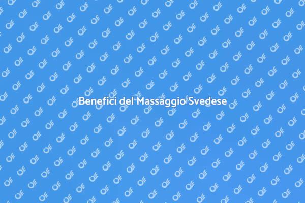 Massaggio Svedese: Relax e Benessere