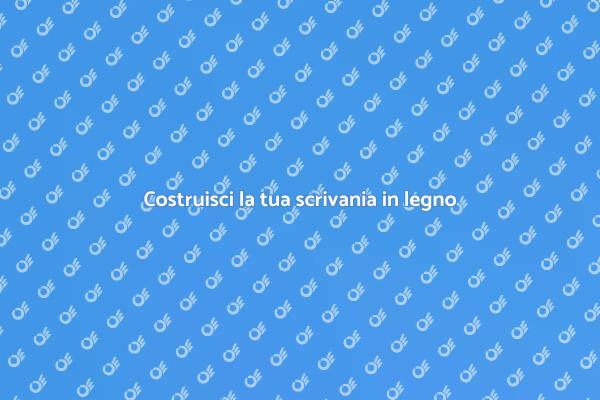 Progetta la tua scrivania ideale