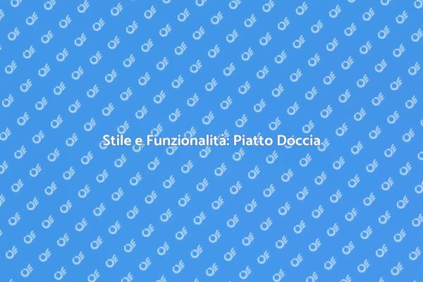 Piatto Doccia Ultrapiatto: Eleganza e Funzione