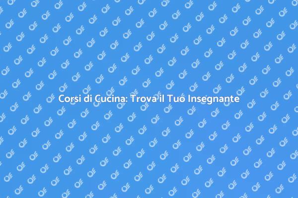 Migliora le Tue Abilità Culinarie