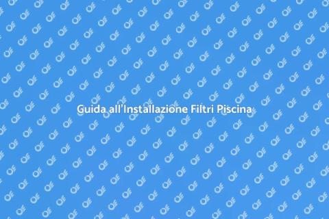 Installazione Filtraggio Piscine Ecologico