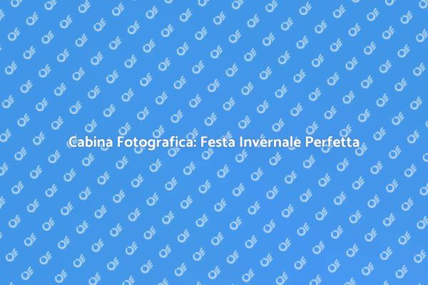 Cabina Fotografica: Il Tocco Magico per Feste