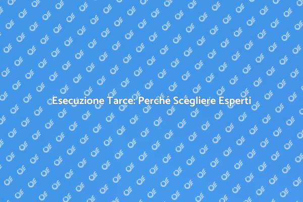 Esecuzione di Tarce: Vantaggi e Soluzioni