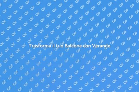 Verande per Balconi in Alluminio