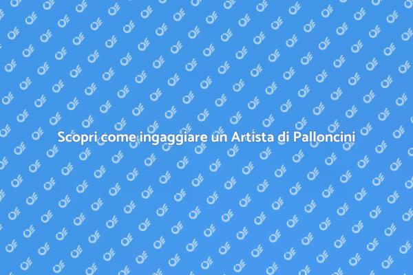 Ingaggia un Artista di Sculture di Palloncini