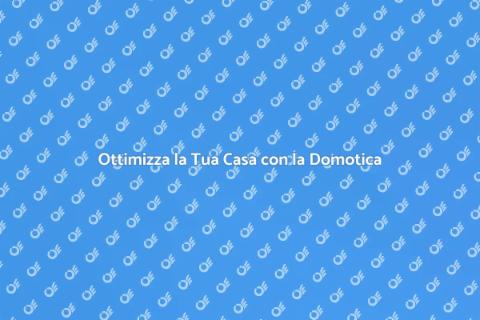 Rendi Smart la Tua Casa Oggi