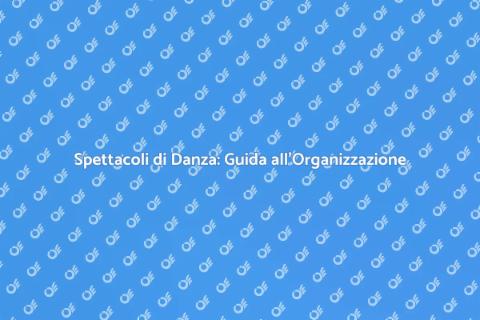Organizzazione Spettacoli di Danza
