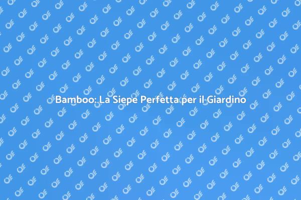 Siepe di Bamboo: Eleganza e Privacy