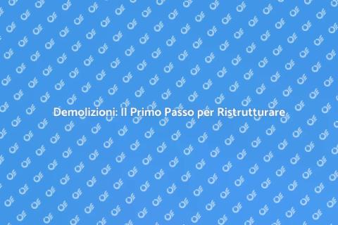Demolizioni: Nuove Opportunità Edili