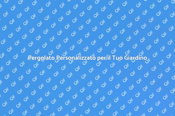 Trasforma il Tuo Giardino con un Pergolato