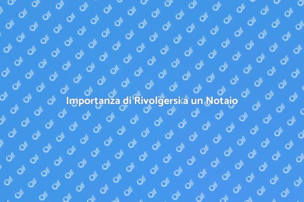Notaio: Un Passaggio Essenziale
