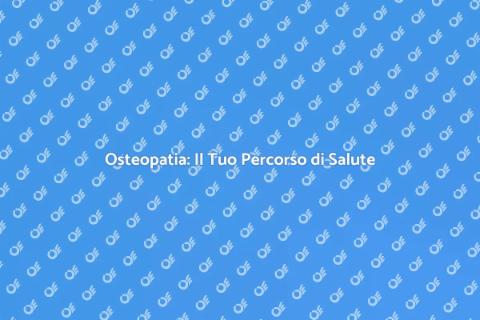 Osteopatia per il Benessere Globale