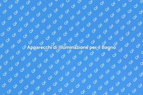Illuminazione Bagno: Guida all'Installazione