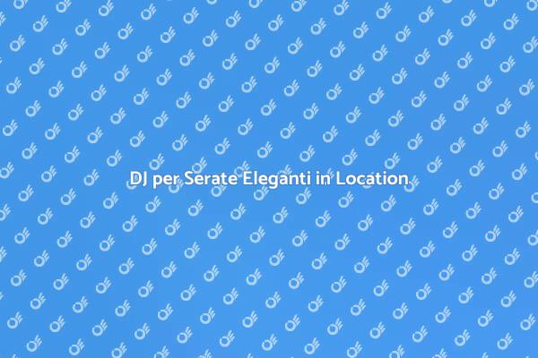 DJ Professionista per Eventi Eleganti