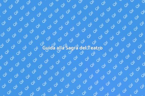 Coordinare una Sagra del Teatro
