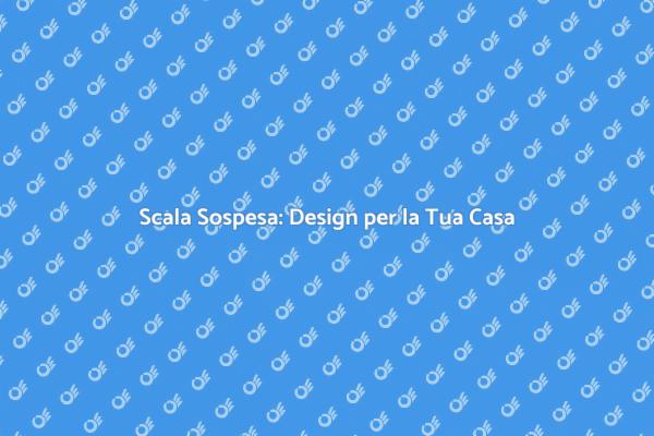 Scale Sospese: Eleganza e Funzionalità