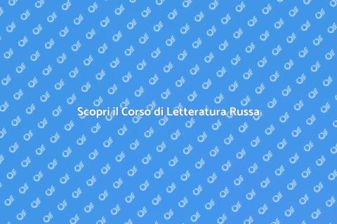 Corso di Letteratura Russa Affascinante