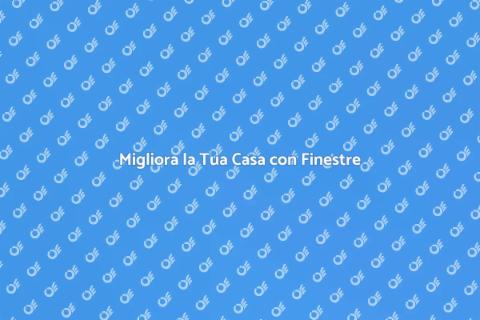 Finestre e Lucernari per la Casa