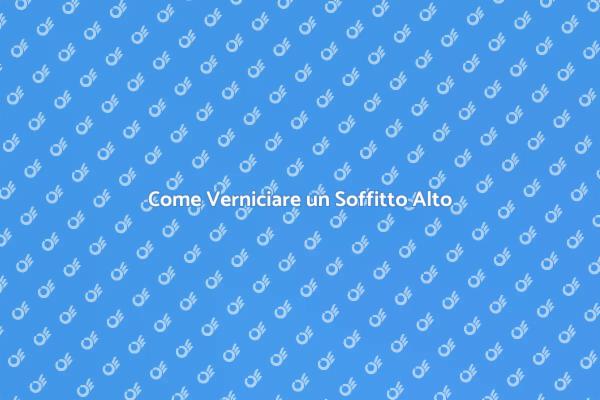 Verniciare Soffitti Alti: Ecco Come Fare