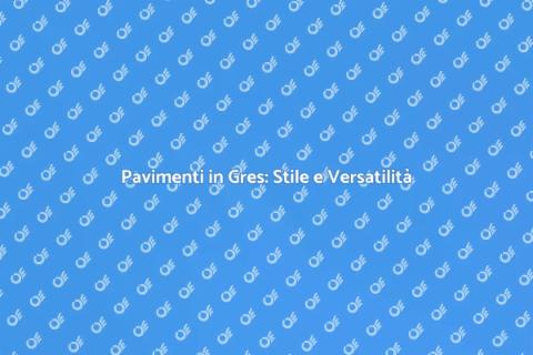 Scegliere Gres Porcellanato Liscio