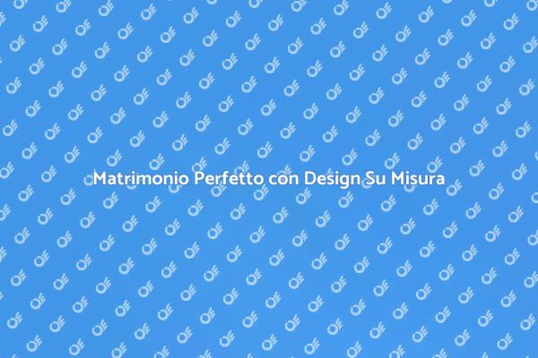 Design su Misura per il Tuo Matrimonio