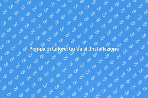 Montare Pompa di Calore in Casa