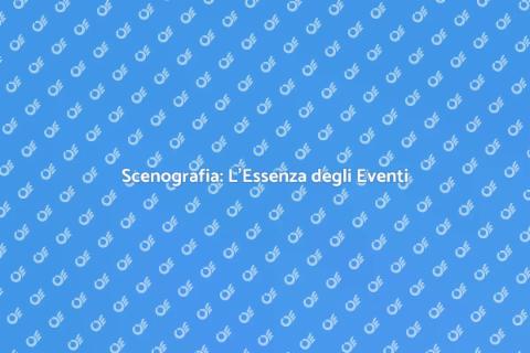 Scenografo per Eventi: Trasforma il Tuo Evento
