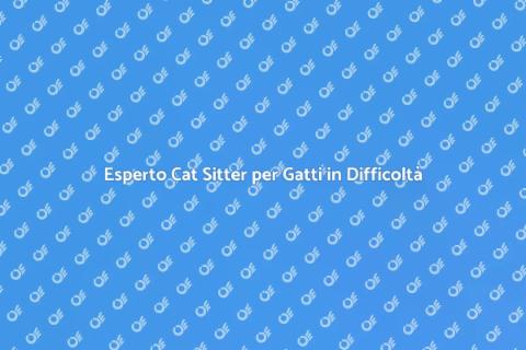 Cat Sitter Esperto per Gatti Malati