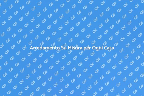 Crea il Tuo Spazio con Mobili Su Misura