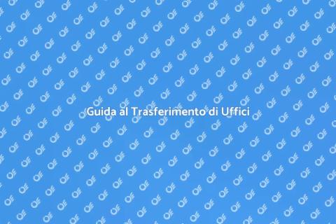 Trasferire Ufficio in Nuova Sede