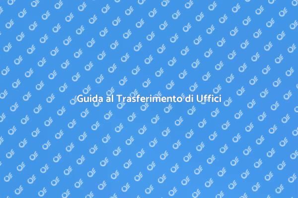 Come Gestire il Trasferimento Ufficio