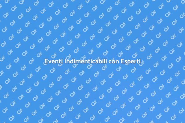 Affidati a Esperti per i Tuoi Eventi