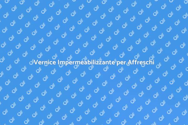 Impermeabilizzazione con Vernice per Affreschi