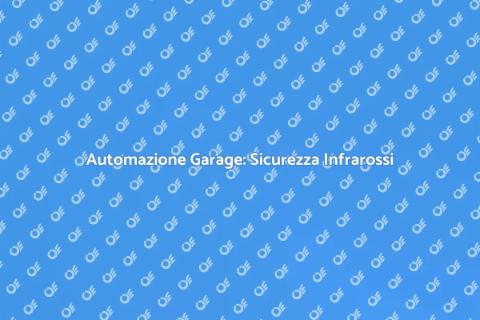 Sicurezza: Sistema Infrarossi Garage