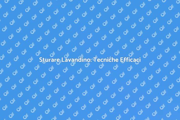 Tecniche per Sturare il Lavandino