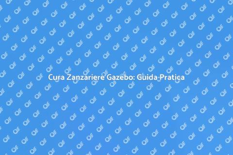 Manutenzione Zanzariere Gazebo Essenziale