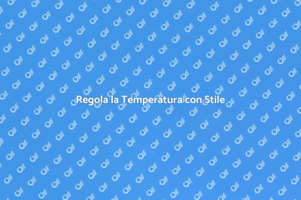 Controlla il Clima con un Cronotermostato