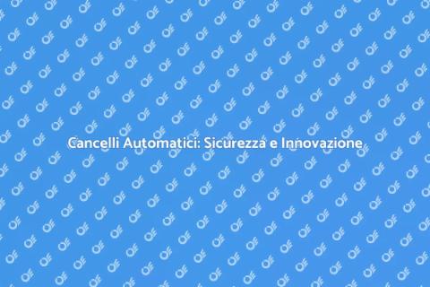 Automazione per Cancelli: Sicurezza e Comfort