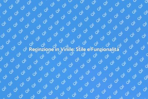 Costruire Recinzione in Vinile