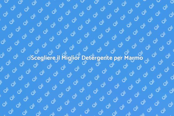 Mantieni Brillante il Marmo con il Giusto Detergente